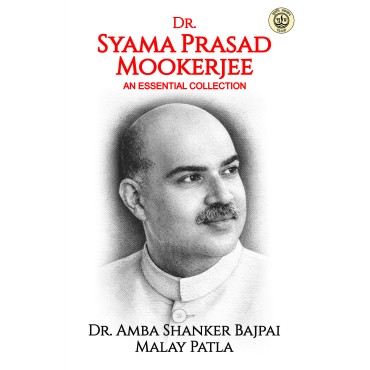 Dr. Syama Prasad Mookarjee : An Essential Collection